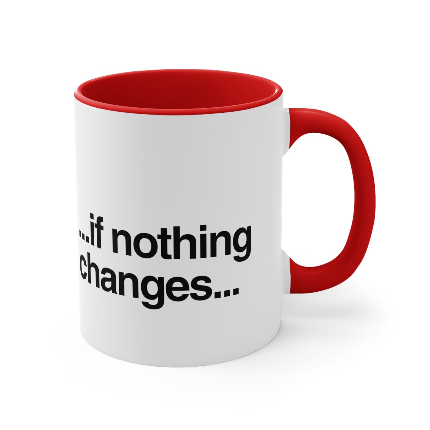 Nothing changes... if nothing changes